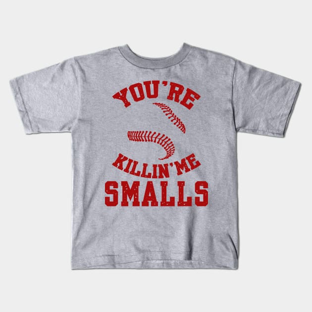 You're killin me smalls! Kids T-Shirt by Palette Harbor